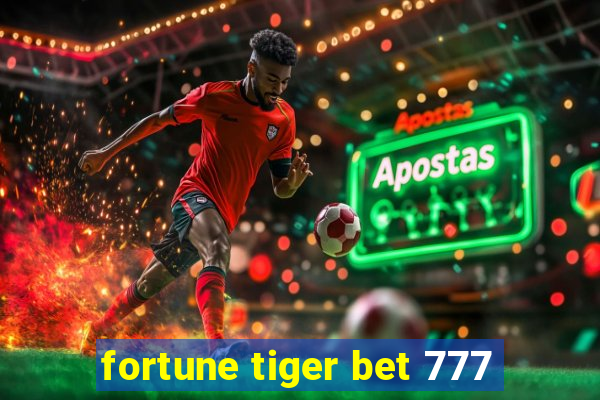 fortune tiger bet 777